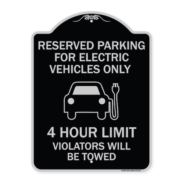 Signmission Reserved Parking for Electric Vehicles 4 Hour Limit Violators Towed Alum, 24" x 18", BS-1824-23112 A-DES-BS-1824-23112 - main